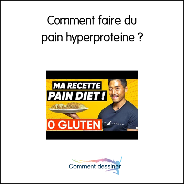 Comment faire du pain hyperprotéiné